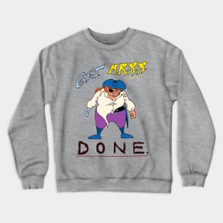 Get Arrr Done- Motivational Pirate Crewneck Sweatshirt